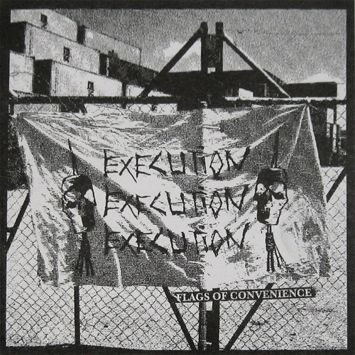 EXECUTION (PUNK) / FLAGS OF CONVENIENCE? (7")