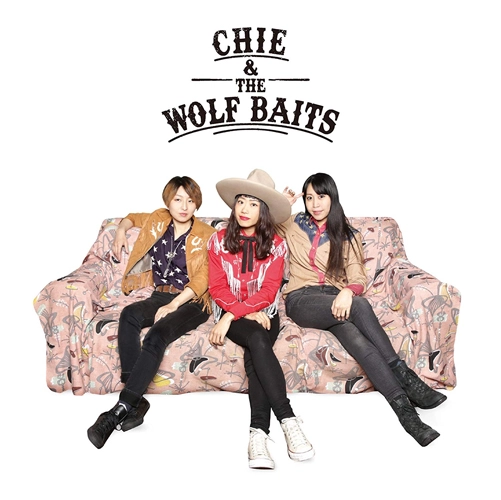 CHIE & THE WOLF BAITS / CHIE ＆ THE WOLF BAITS