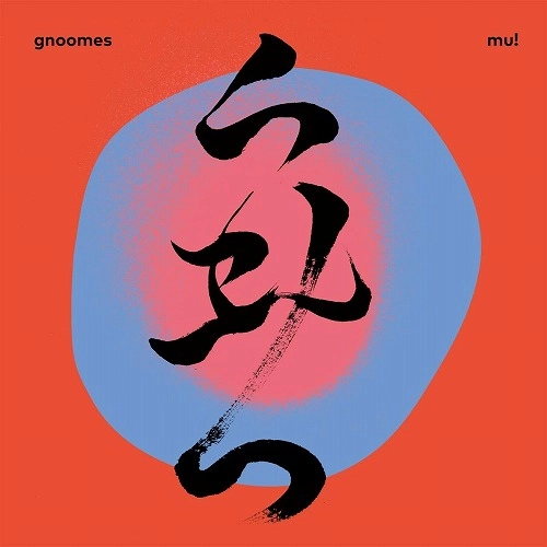 GNOOMES / MU! (LP)