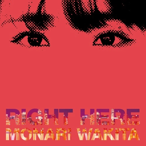 MONARI WAKITA / 脇田もなり / RIGHT HERE（初回限定盤 CD+DVD）