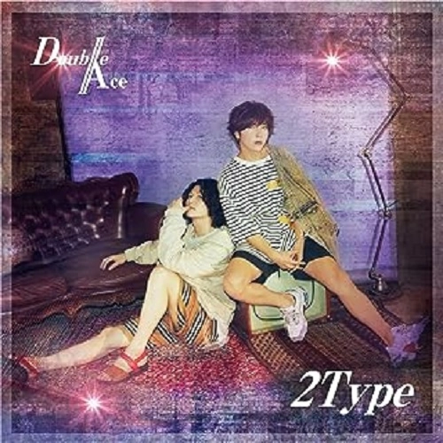 Double Ace / 2Type