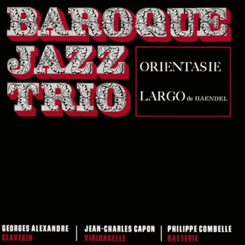 BAROQUE JAZZ TRIO / バロック・ジャズ・トリオ / ORIENTASIE / LARGO