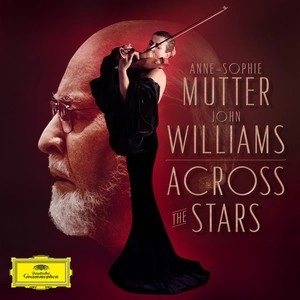 ANNE-SOPHIE MUTTER / アンネ=ゾフィー・ムター / アクロス・ザ・スターズ~ジョン・ウィリアムズ傑作選