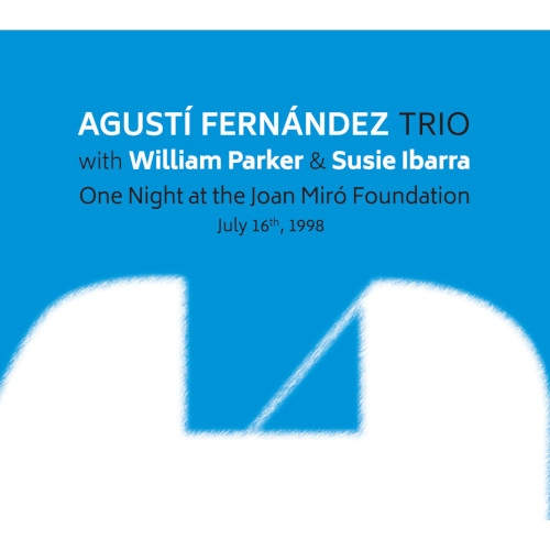 AGUSTI FERNANDEZ / アグスティ・フェルナンデス / ONE NIGHT AT THE JOAN MIRO FOUNDATION