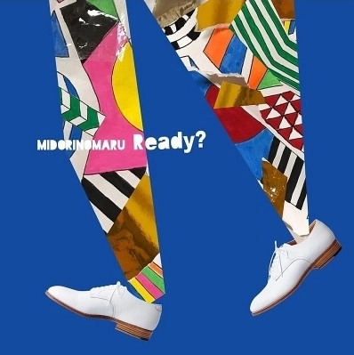 MIDORINOMARU / Ready?
