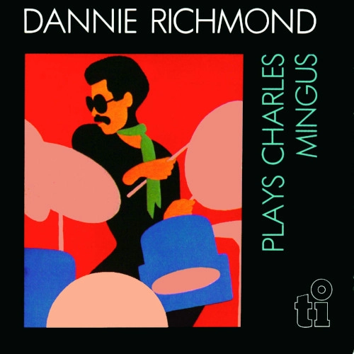 DANNIE RICHMOND / ダニー・リッチモンド / プレイズ・チャールズ・ミンガス