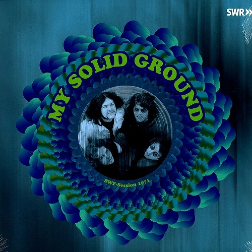 MY SOLID GROUND / マイ・ソリッド・グラウンド / SWF SESSION 1971: 180G LIMITED VINYL