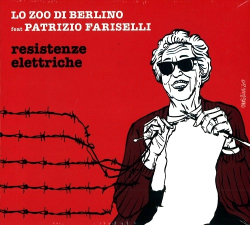 LO ZOO DI BERLINO FEAT PATRIZIO FARISELLI / RESISTENZE ELETTRICHE