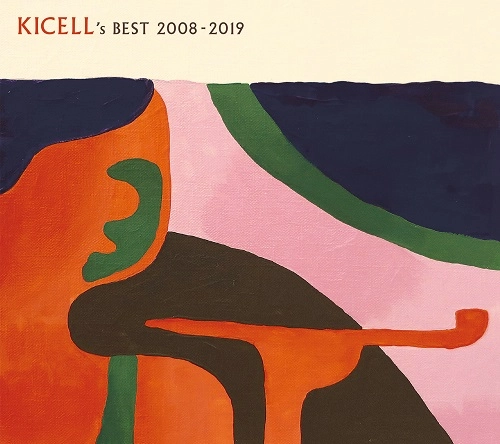 Kicell / キセル / Kicell's Best 2008-2019