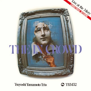 TSUYOSHI YAMAMOTO / 山本剛 / THE IN CROWD / ジ･イン･クラウド