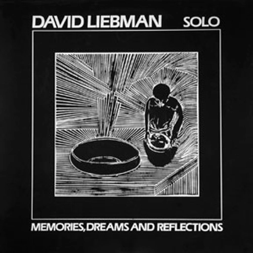 DAVE LIEBMAN (DAVID LIEBMAN) / デイヴ・リーブマン / ソロ～メモリーズ、ドリームス･アンド･リフレクションズ