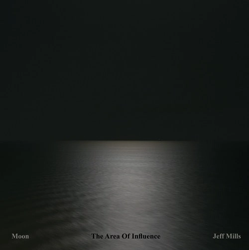 JEFF MILLS / ジェフ・ミルズ / MOON - THE AREA OF INFLUENCE