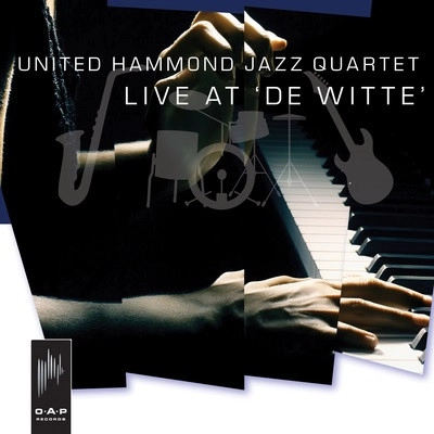 UNITED HAMMOND JAZZ QUARTET / LIVE AT DE WITTE
