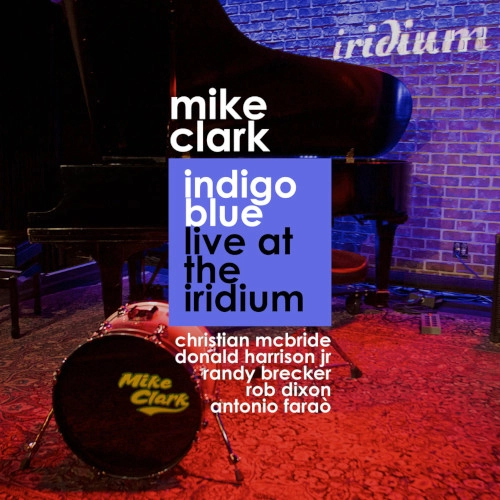 MIKE CLARK / マイク・クラーク / INDIGO BLUE LIVE AT THE IRIDIUM