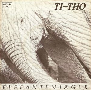 TI-THO / ティ・トー / ELEFANTENJAGER