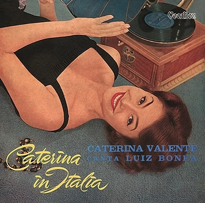 CATERINA VALENTE / カテリーナ・ヴァレンテ / CATERINA IN ITALIA & CANTA LUIZ BONFA