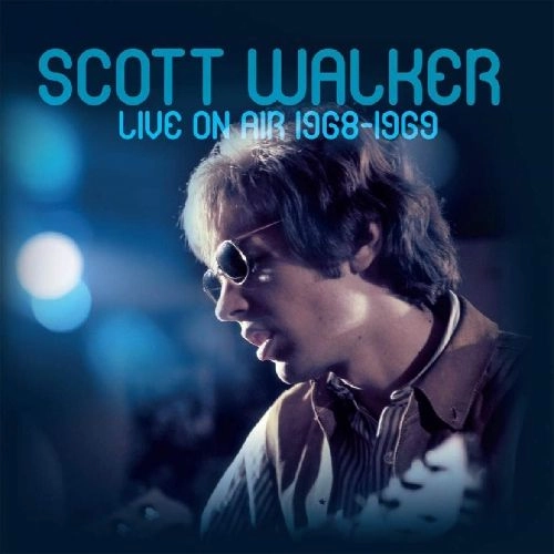 SCOTT WALKER / スコット・ウォーカー / LIVE ON AIR 1968 - 1969