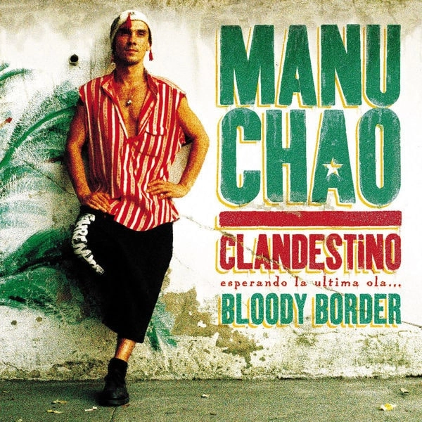 MANU CHAO / マヌ・チャオ / CLANDESTINO / BLOODY BORDER