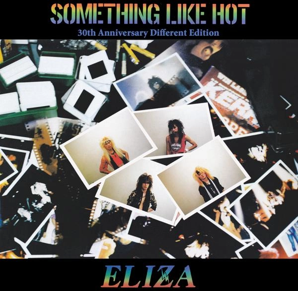 ELIZA / イライザ(METAL) / サムシング･ライク･ホット / SOMETHING LIKE HOT 30th Anniversary Different Edition