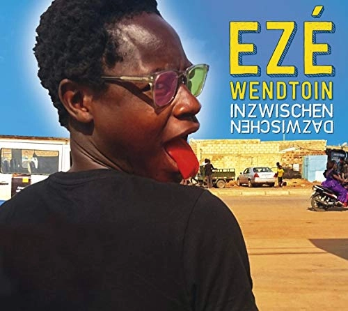 EZE WENDTOIN / INZWISCHEN DAZWISCHEN