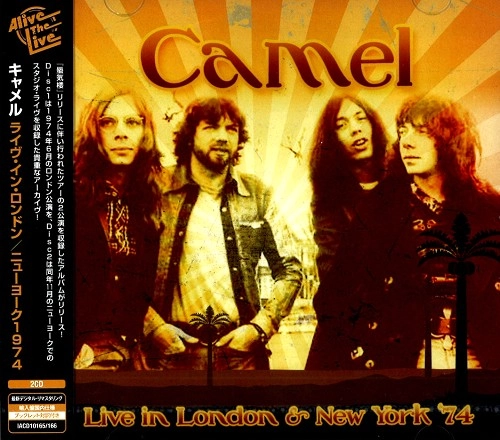 CAMEL / キャメル / ライヴ･イン･ロンドン&ニュー･ヨーク1974 / LIVE IN LONDON & NEW YORK '74