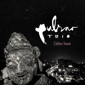 PULSAR TRIO / CATHES TRAUM