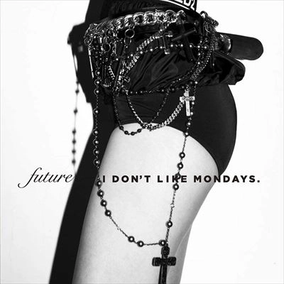 I Don't Like Mondays. / FUTURE(CD+BD) / FUTURE