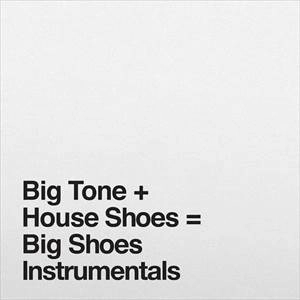 HOUSE SHOES (SHOES) / BIG SHOES INSTRUMENTALS