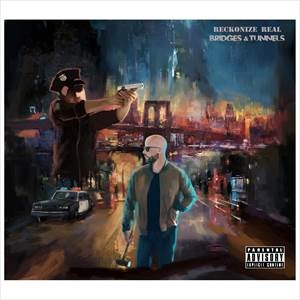 RECKONIZE REAL / BRIDGES & TUNNELS