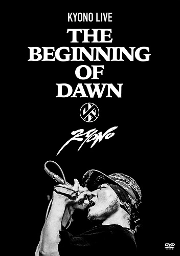 KYONO / KYONO LIVE -The Beginning of Dawn-