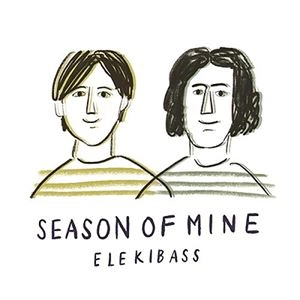 ELEKIBASS / エレキベース / SEASON OF MINE