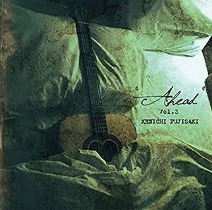 KENICHI FUJISAKI / 藤崎賢一 / AHEAD VOL.3