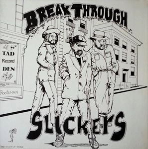 SLICKERS / スリッカーズ / BREAKTHROUGH