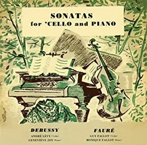 ANDRE LEVY / GUY FALLOT / アンドレ・レヴィ / ギー・ファロ / ドビュッシーとフォーレのチェロ･ソナタ集