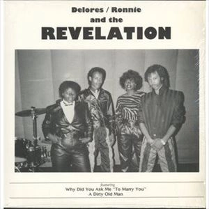 DELORES / RONNIE AND THE REVELATION / WHY DID YOU ASK ME TO MARRY YOU