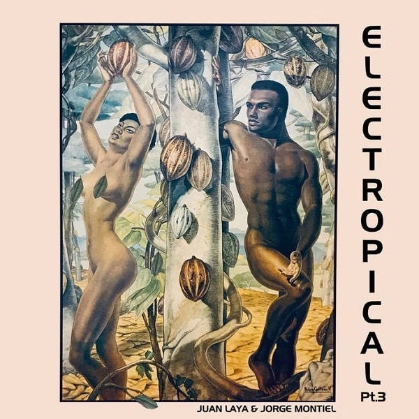 JUAN LAYA & JORGE MONTIEL / フアン・ラヤ & ホルヘ・モンティエル / ELECTROPICAL, PT. 3