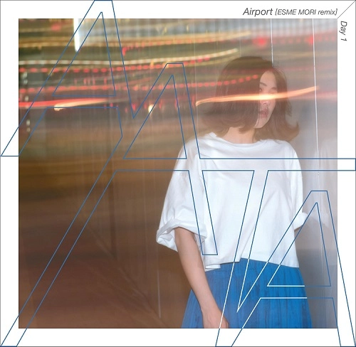 AATA / Airport（ESME MORI Remix） / Day1 / Airport (ESME MORI Remix) / Day1