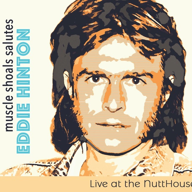 V.A. / MUSCLE SHOALS SALUTES EDDIE HINTON:LIVE AT THE NUTTHOUSE