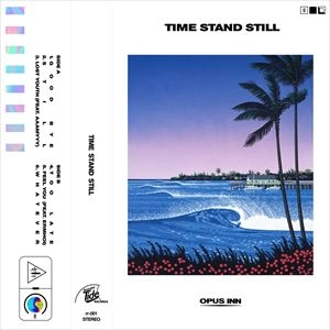 Opus Inn / Time Stand Still
