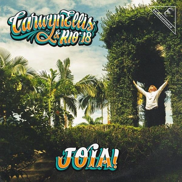 CARWYN ELLIS & RIO 18 / カーウィン・エリス & リオ・デゾイト / JOIA