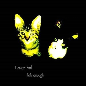 FOLK ENOUGH / フォーク・イナフ / Lover ball