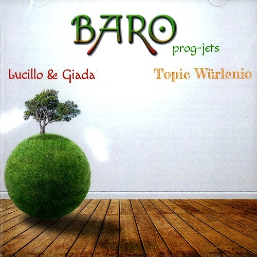 BARO PROG-JETS / LUCILLO & GIADA/TOPIC WURLENIO / LUCILLO & GIADA / TOPIC WURLENIO