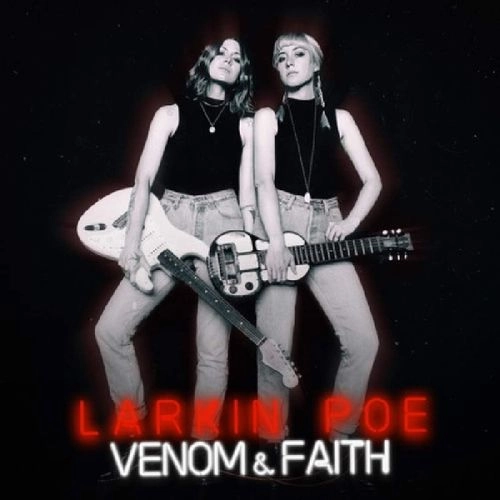 LARKIN POE / ラーキン・ポー / VENOM & FAITH (CD)