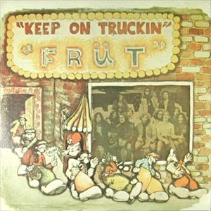 FRUT / KEEP ON TRUCKIN'