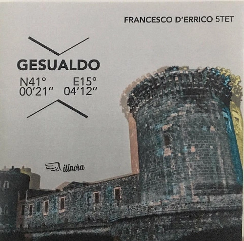 FRANCESCO D'ERRICO / フランセスコ・デリコ / "Gesualdo N41 00’21” E15 04'12"" "