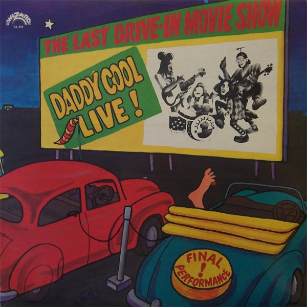 DADDY COOL / LIVE! LAST DRIVE-IN MOVIE SHOW