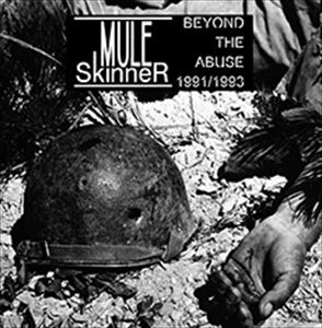 MULESKINNER / ミュールスキナー / BEYOND THE ABUSE 1991/1993