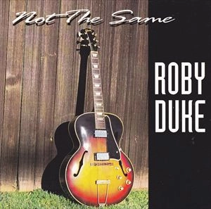 ROBY DUKE / ロビー・デューク / NOT THE SAME