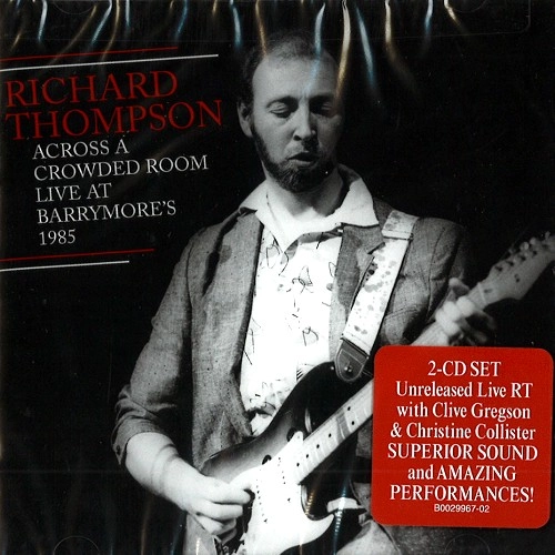 RICHARD THOMPSON / リチャード・トンプソン / ACROSS A CROWDED ROOM: LIVE AT BARRYMORE'S 1985