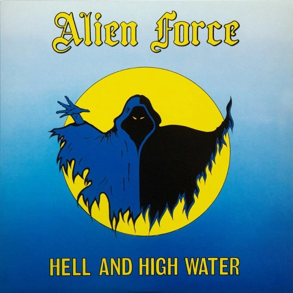 ALIEN FORCE / HELL AND HIGH WATER<YELLOW VINYL>
